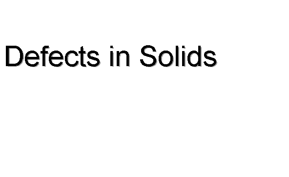 Defects in Solids
