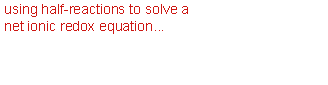 using half-reactions to solve net ionic equations