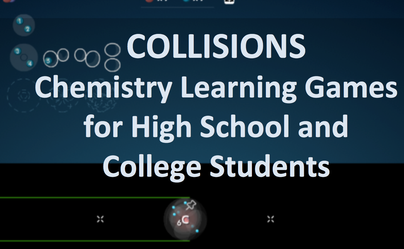 Collisions Chemistry Learning Games For High School And College 