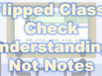 text: flipped classroom check for understanding not note taking