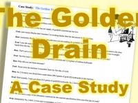 text: The Golden Drain - A Case Study