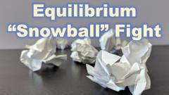 two balls of crumpled paper with text: equilibrium "snowball" fight